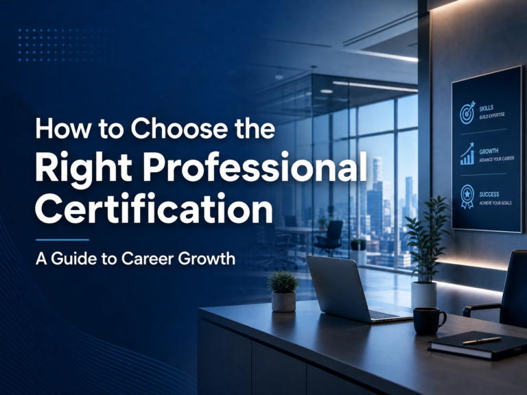 How to Choose the Right Professional Certification Course for Your Career